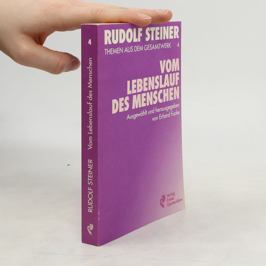 Erhard Fucke Themen aus dem Gesamtwerk 4 - Vom Lebenslauf des Menschen