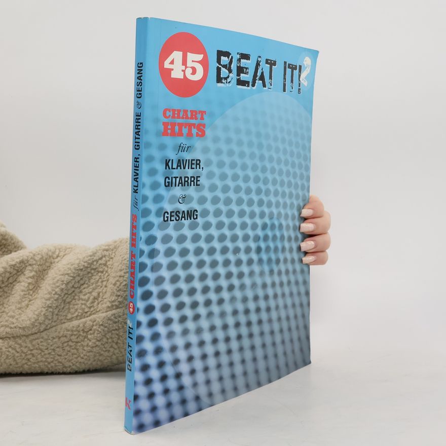 Autorenkollektiv Beat It! 2. 45 Chart Hits für Klavier, Gitarre & Gesang
