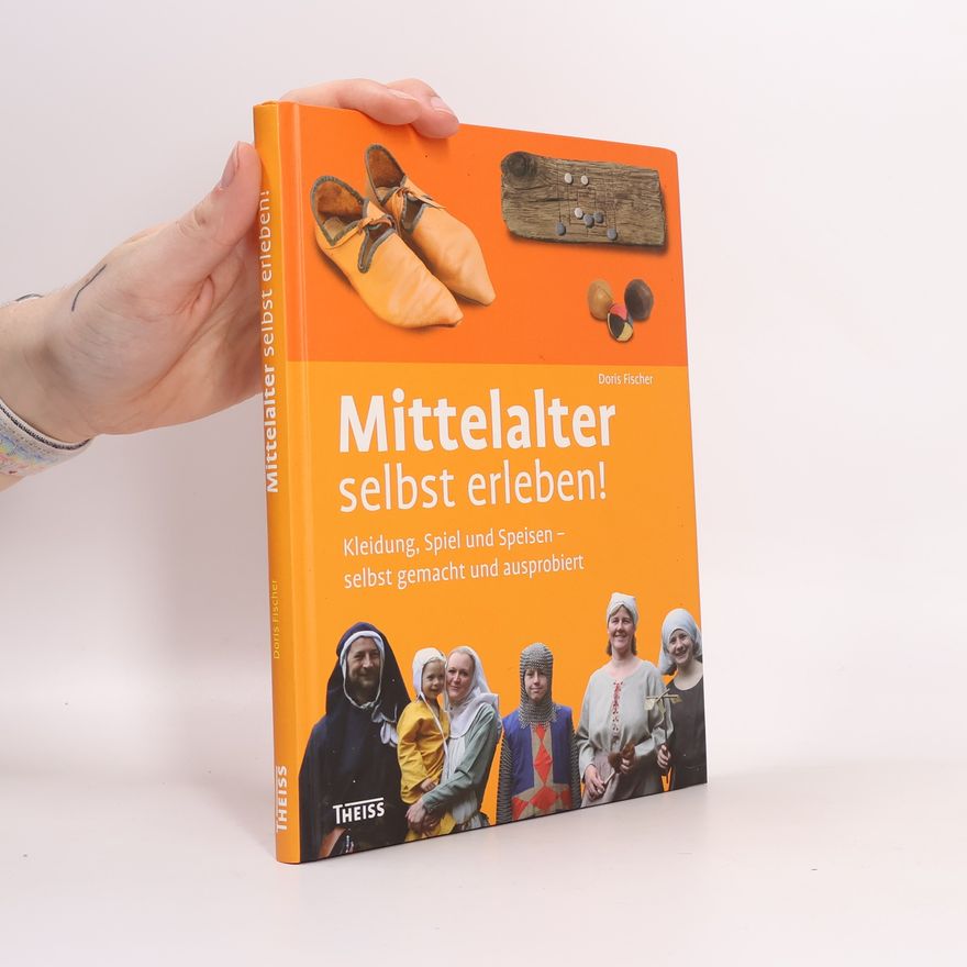Doris Fischer-Radizi Mittelalter selbst erleben!