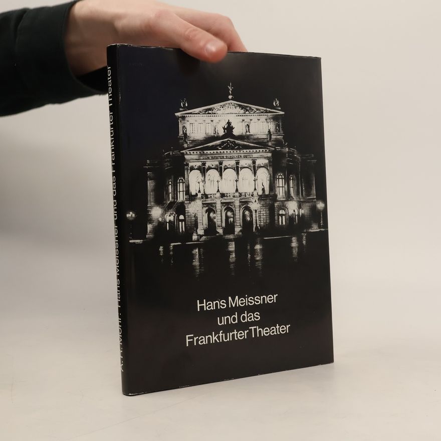 Albert Richard Mohr Hans Meissner und das Frankfurter Theater