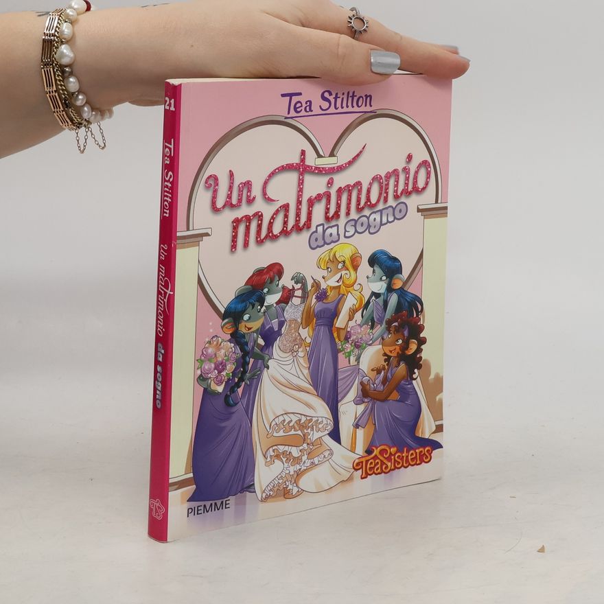 Tea Stilton TeaSisters - 21: Un matrimonio da sogno