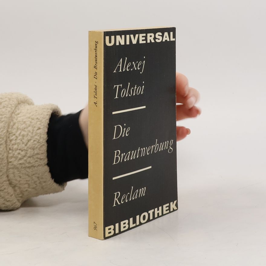Alexej Tolstoi Die Brautwerbung