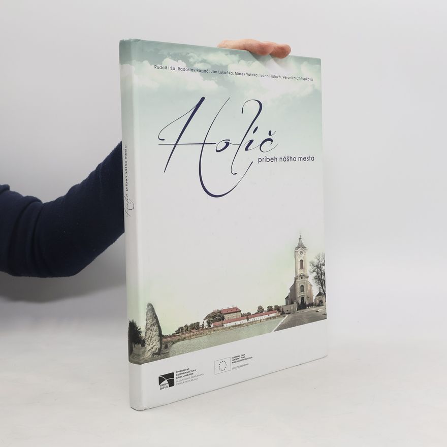 Kolektiv autorů Holíč - príbeh nášho mesta