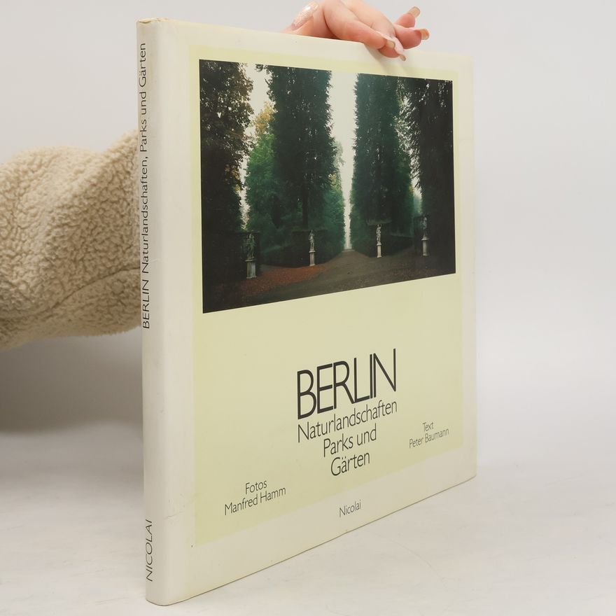 Manfred Hamm Berlin. Naturlandschaften, Parks und Gärten