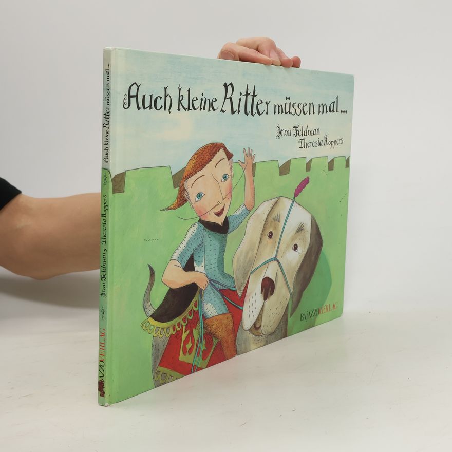 Irmi Feldman Auch kleine Ritter müssen mal...