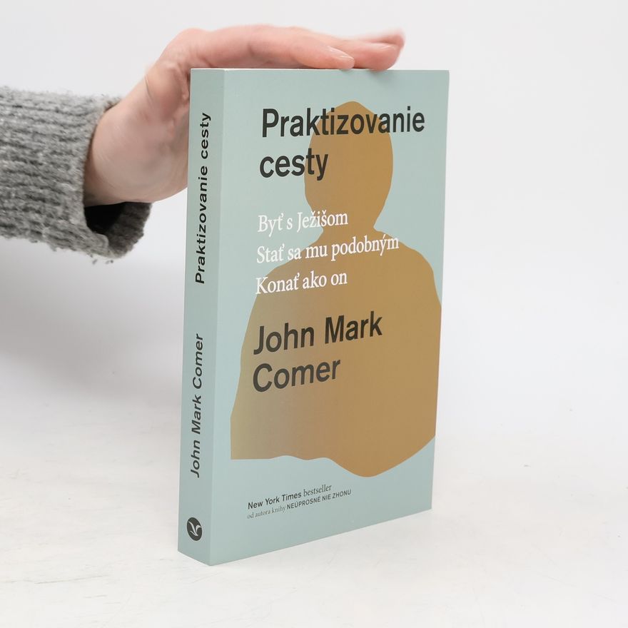 John Mark Comer Praktizovanie cesty