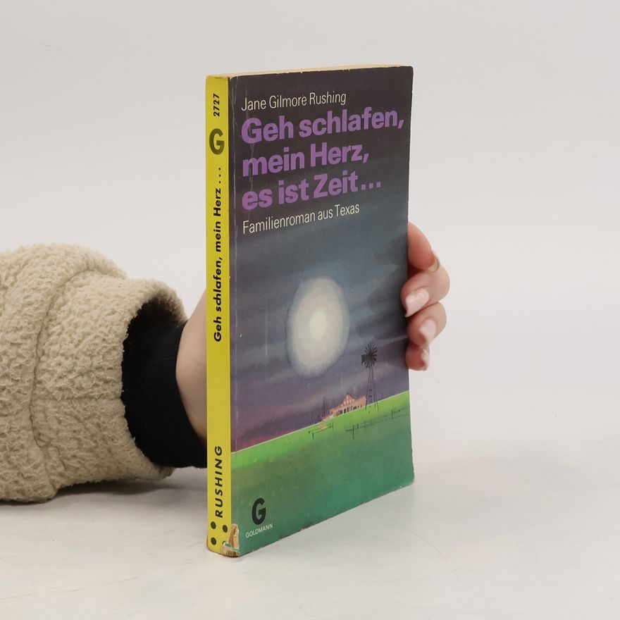 Jane Gilmore Rushing Geh schlafen, mein Herz, es ist Zeit...