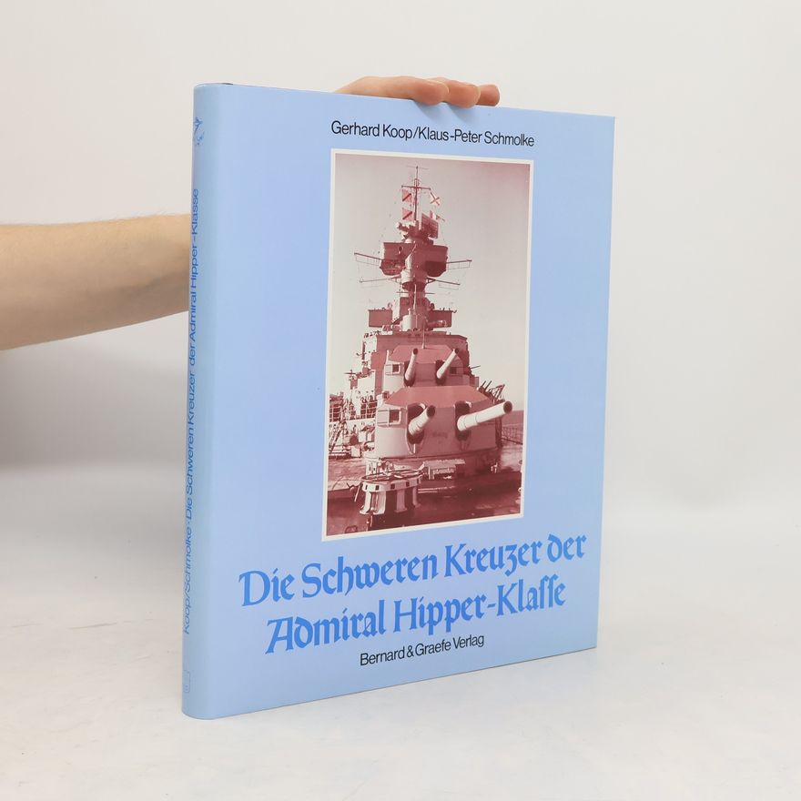 Gerhard Koop Die schweren Kreuzer der Admiral Hipper-Klasse