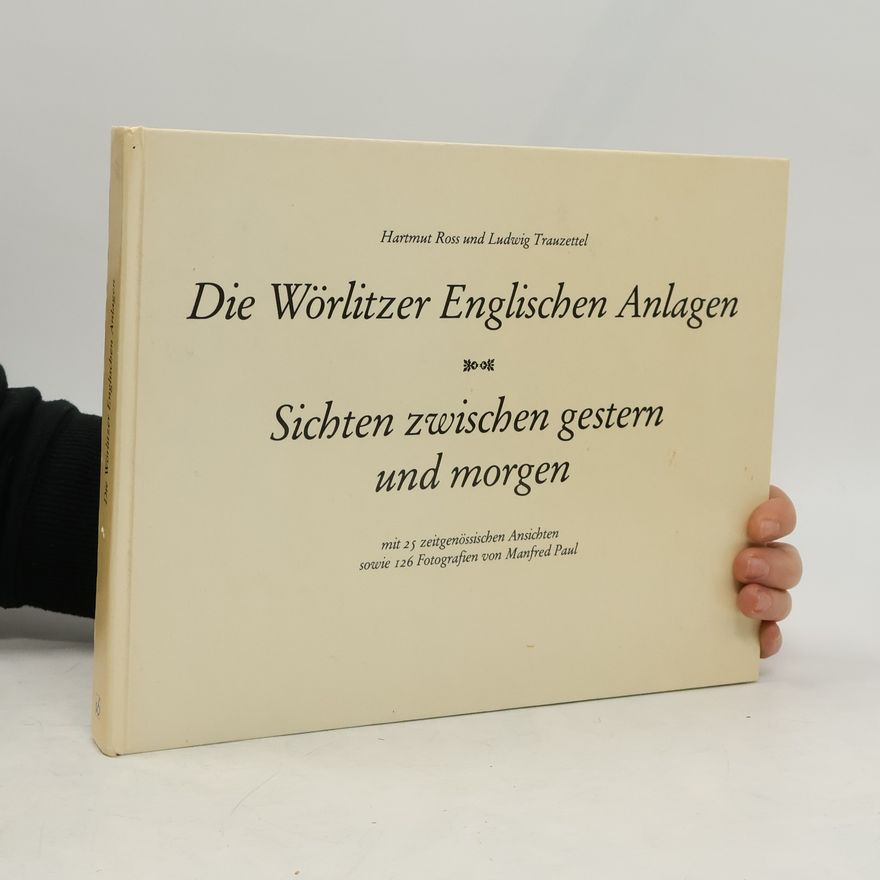 Ludwig Trauzettel Die Wörlitzer Englischen Anlagen