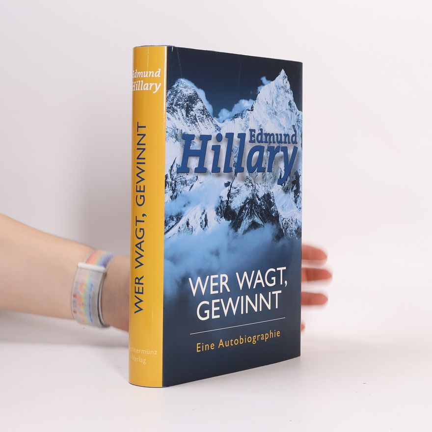 Edmund Hillary Wer wagt, gewinnt