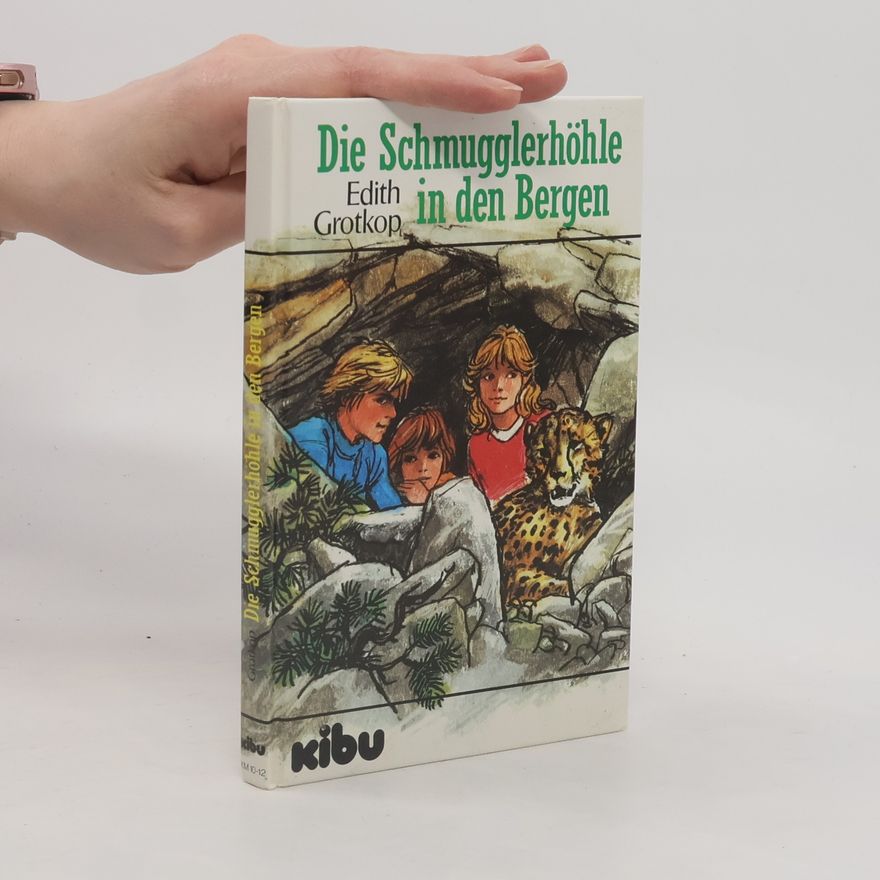 Edith Grotkop Die Schmugglerhöhle in den Bergen