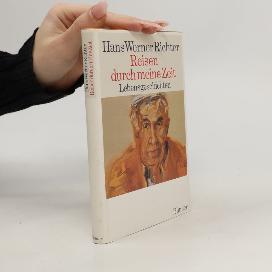 Hans Werner Richter Reisen durch meine Zeit