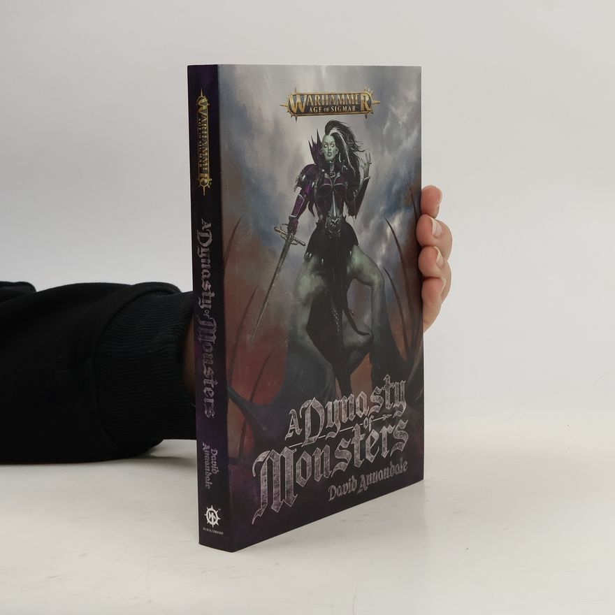 Mr. David Annandale A Dynasty of Monsters