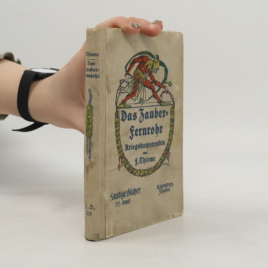 Friedrich Thieme Das Zauberfernrohr und andere Kriegshumoresken