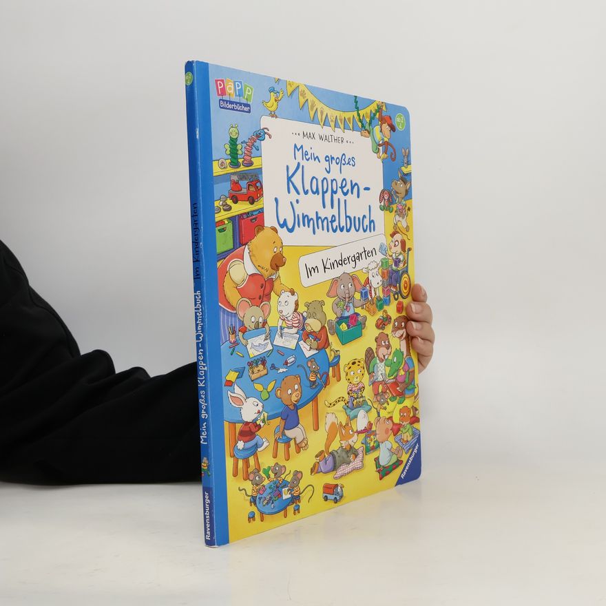Max Walther Mein großes Klappen-Wimmelbuch - Im Kindergarten