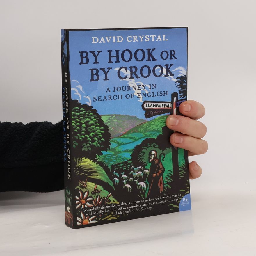 David Crystal By Hook or by Crook. A Journey in Search of English