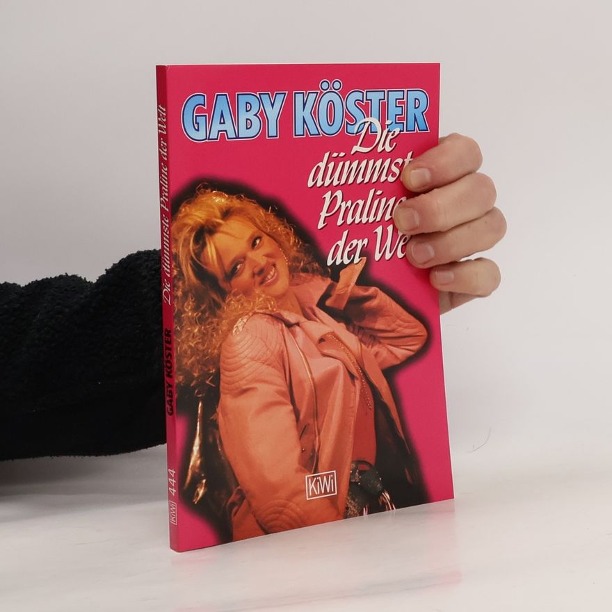 Gaby Köster Die dümmste Praline der Welt