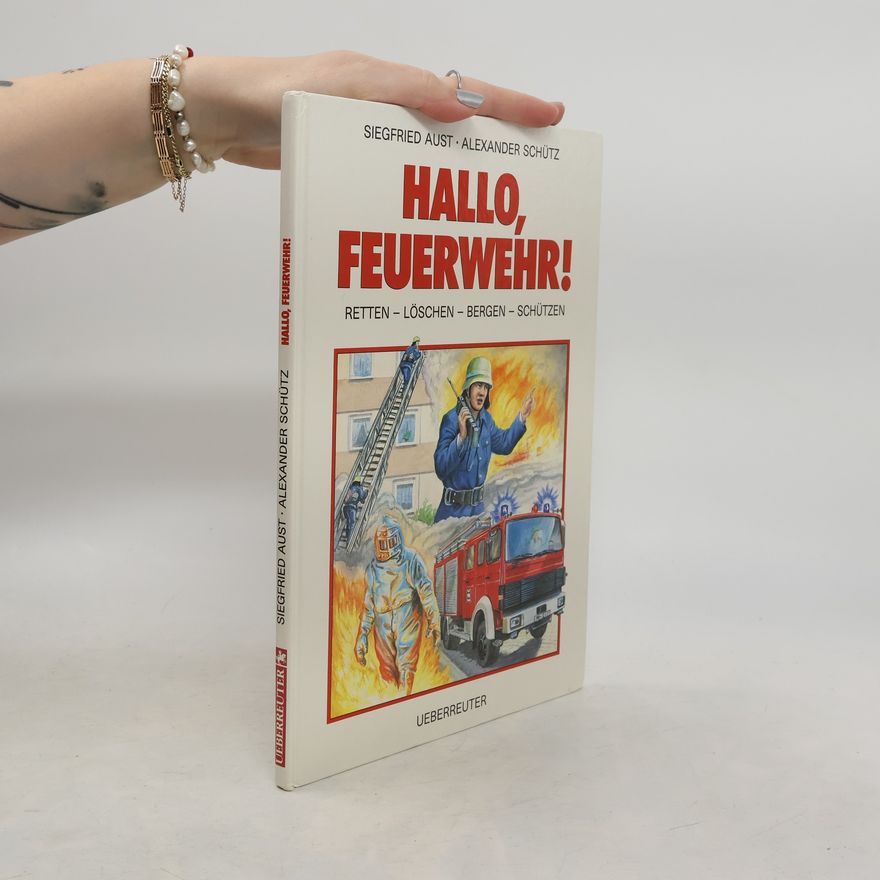 Siegfried Aust Hallo, Feuerwehr!