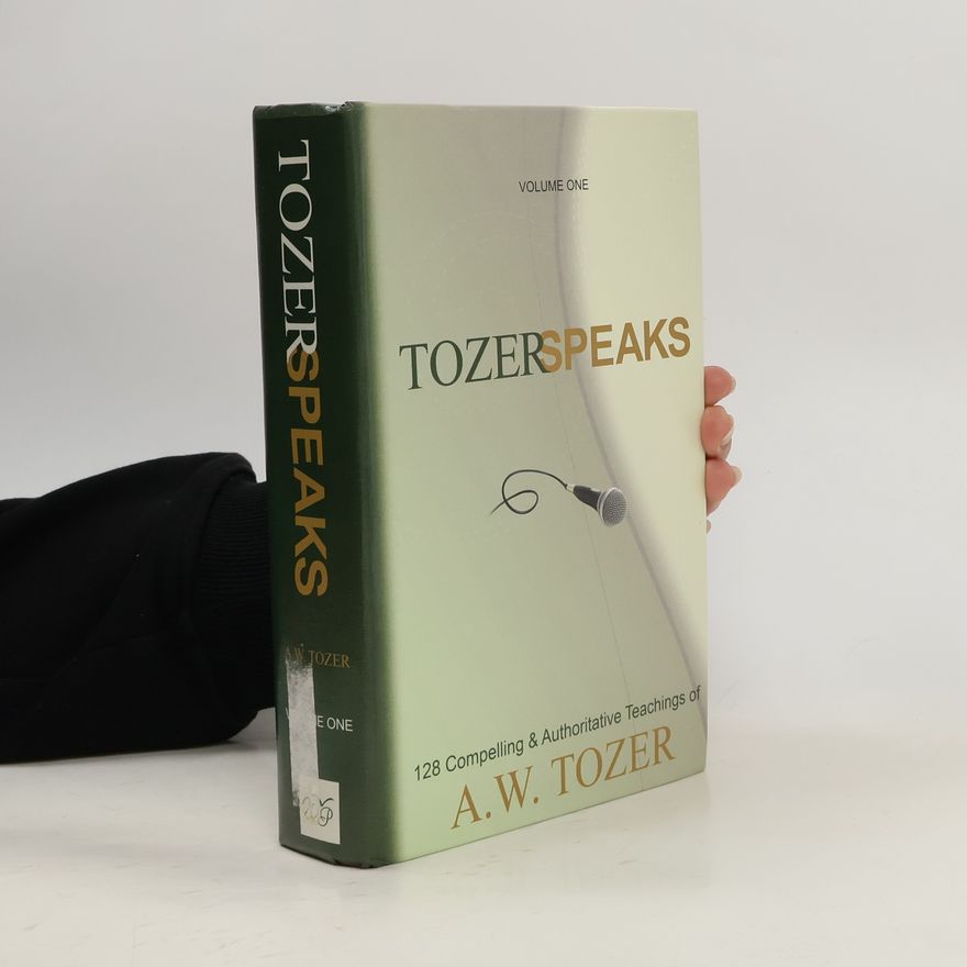 Aw Tozer Tozer Speaks Vol. 1