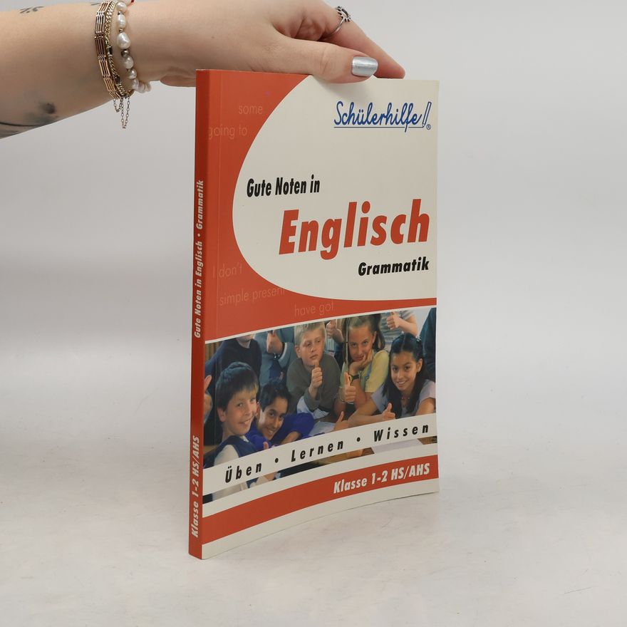 Various authors Gute Noten in Englisch. Grammatik. Klasse 1-2 HS/AHS