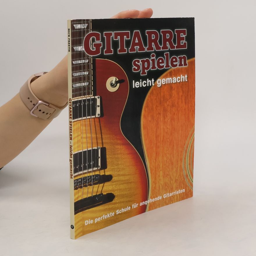 Nick Freeth Gitarre spielen leicht gemacht