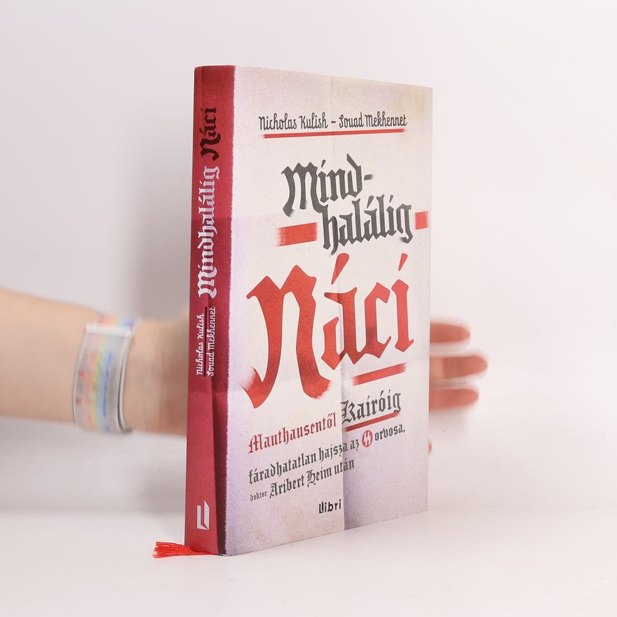 Nicholas Kulish Mindhalálig náci