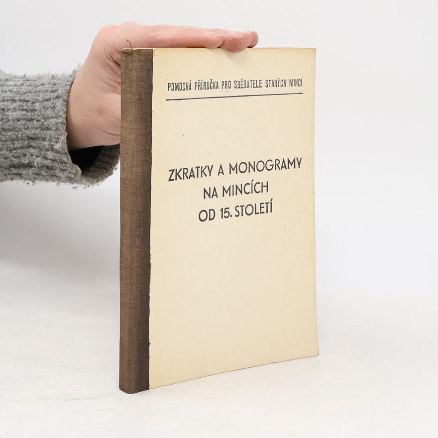 Antonín Poláček Zkratky a monogramy na mincích od 15. století