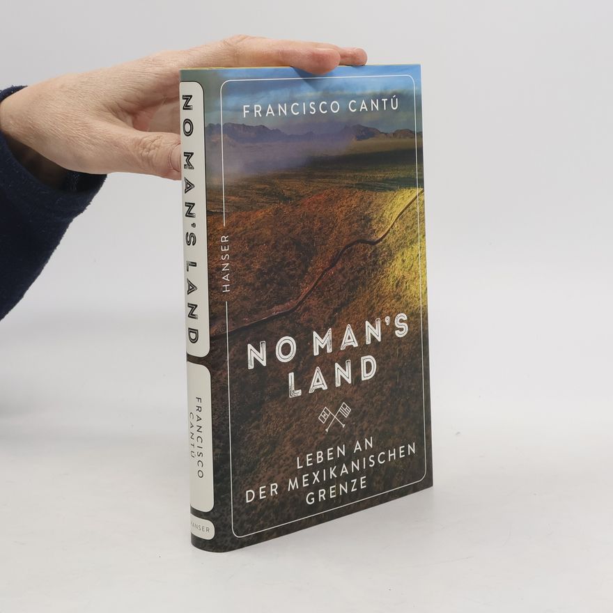 Francisco Cantu No man's land