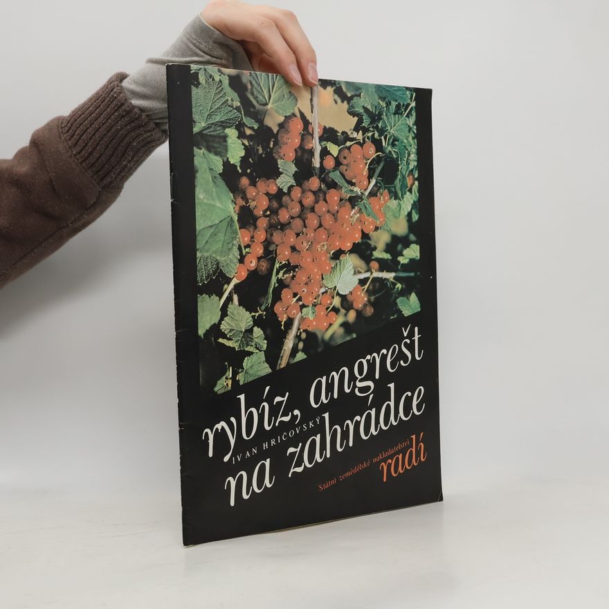 Ivan Hričovský Rybíz, angrešt na zahrádce