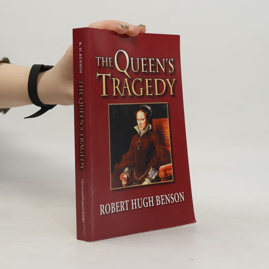 Robert Benson The Queen's Tragedy