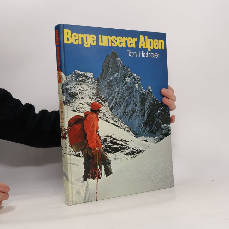 Toni Hiebeler Berge unserer Alpen