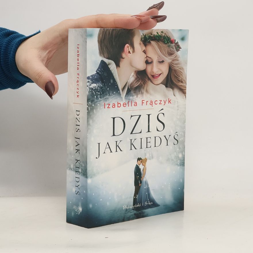 Izabella Fraczyk DZIŚ JAK KIEDYŚ WYD. 2