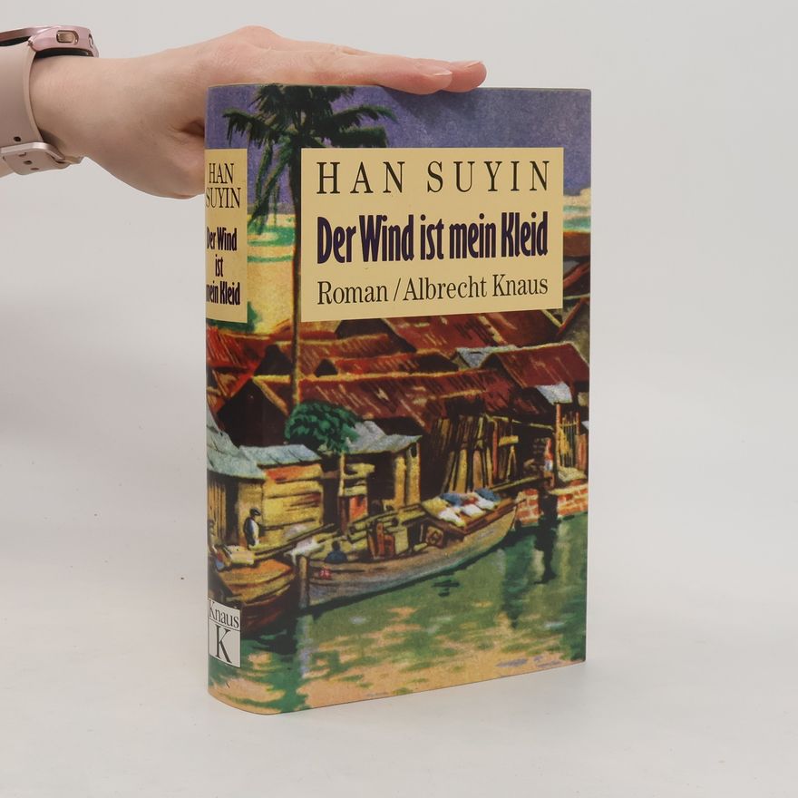 Han Suyin Der Wind ist mein Kleid