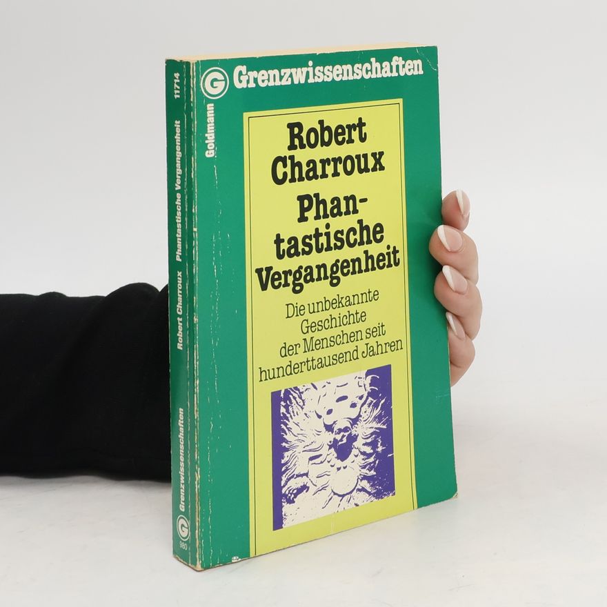 Robert Charroux Phantastische Vergangenheit
