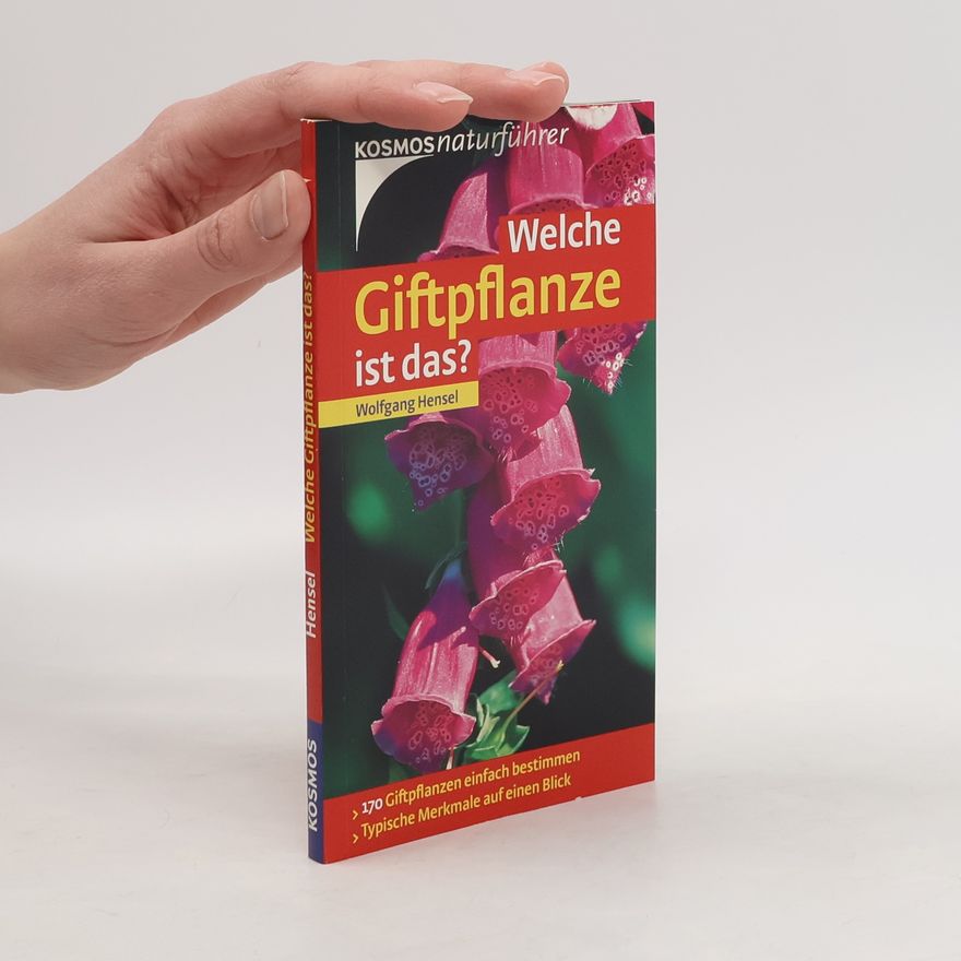 Wolfgang Hensel Welche Giftpflanze ist das?