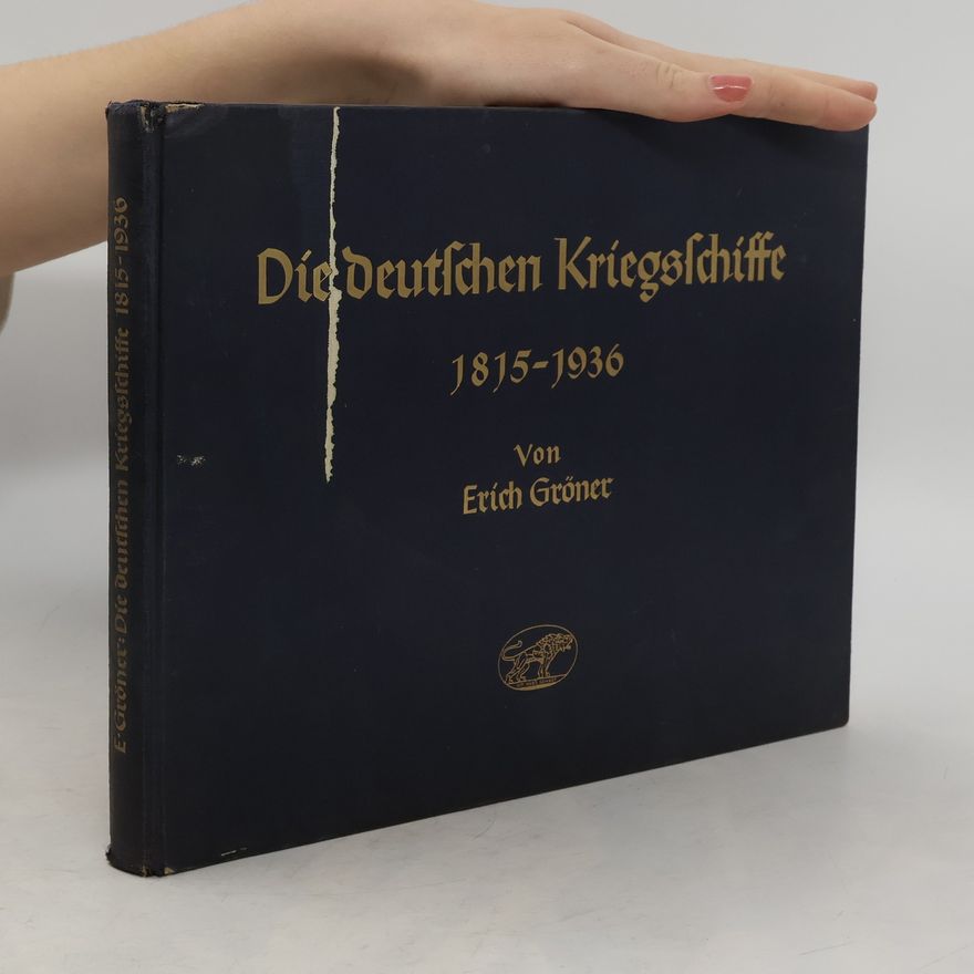 Erich Gröner Die Deutschen Kriegsschiffe 1815-1936