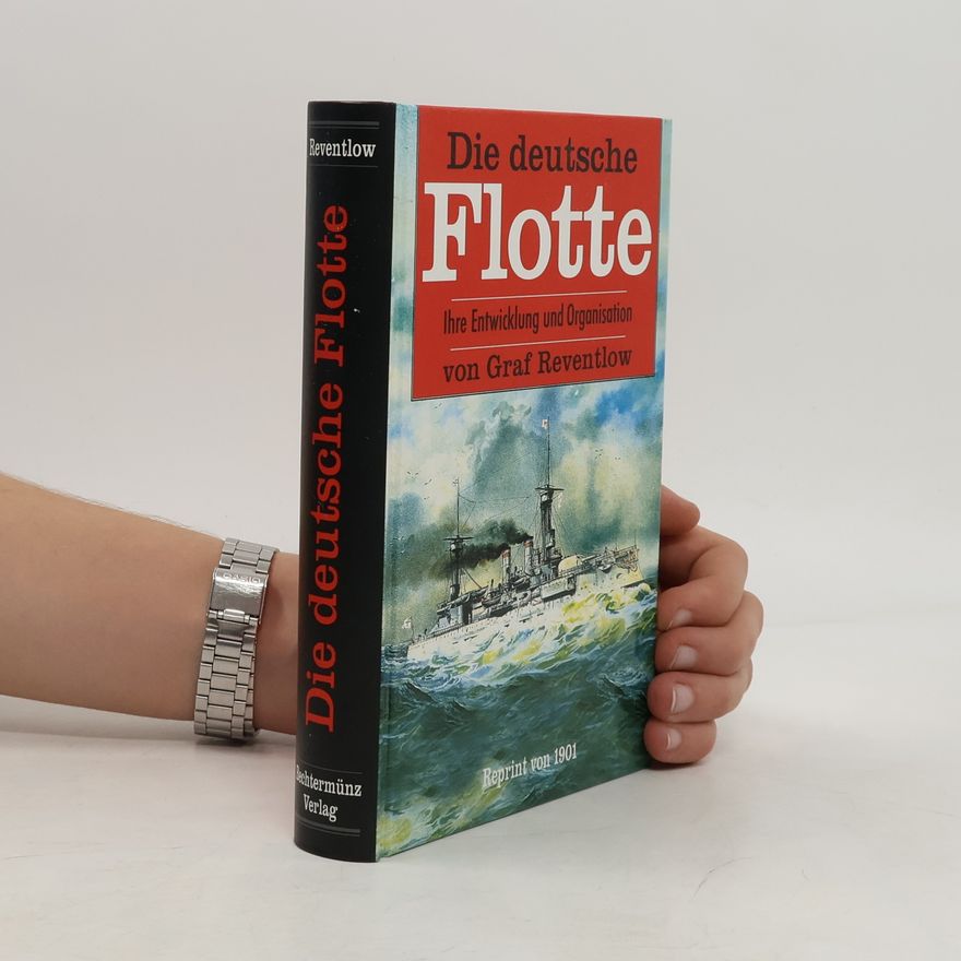 Ernst Graf Zu Reventlow Die deutsche Flotte