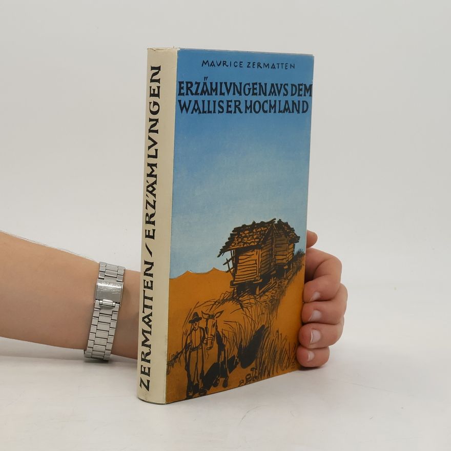 Maurice Zermatten Erzählungen aus dem Walliser Hochland