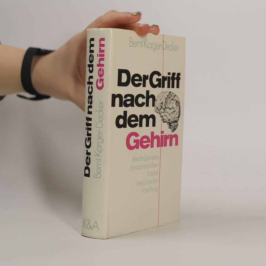 Bernt Karger Decker Der Griff nach dem Gehirn