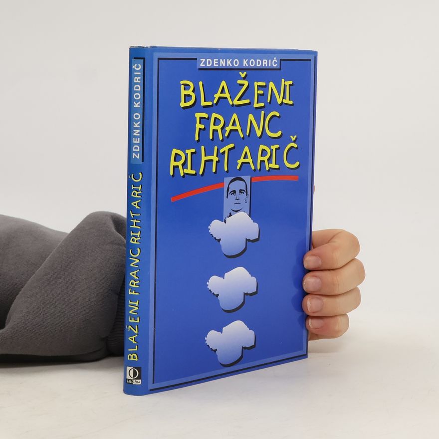 Zdenko Kodrič Blaženi Franc Rihtarič
