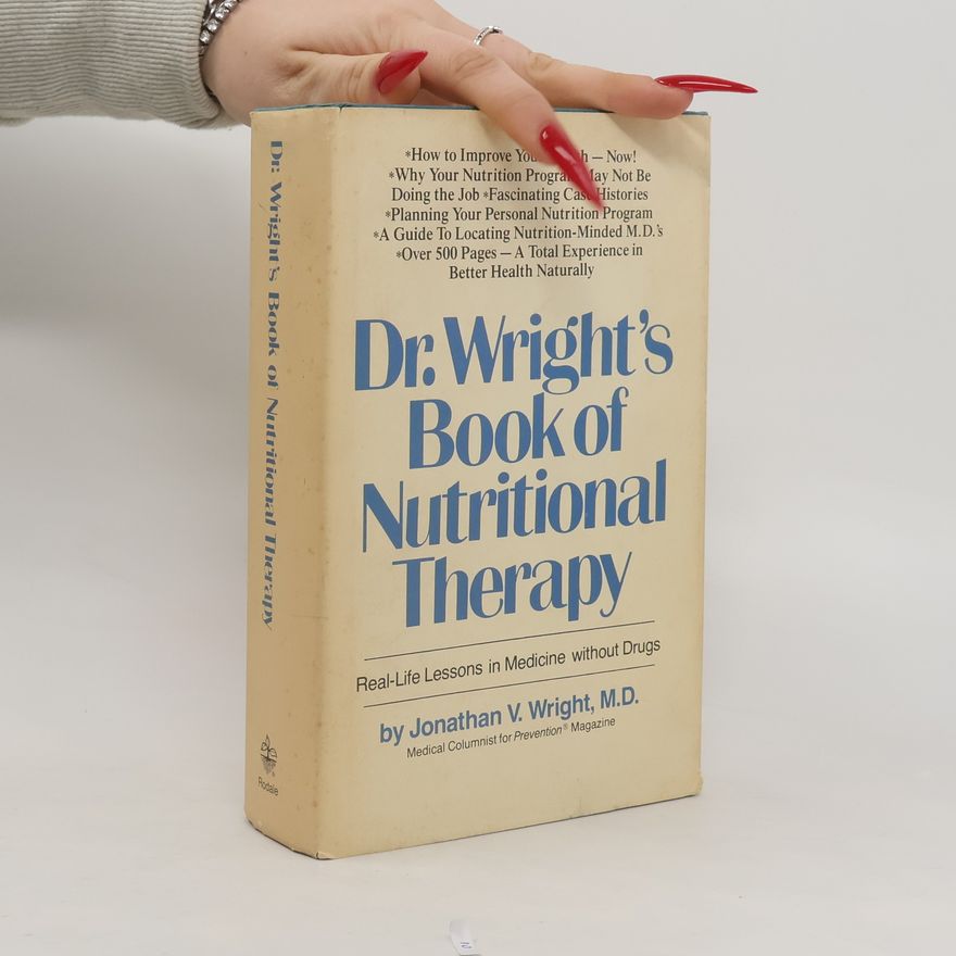 Jonathan V. Wright Dr. Wright's Book of Nutritional Therapy