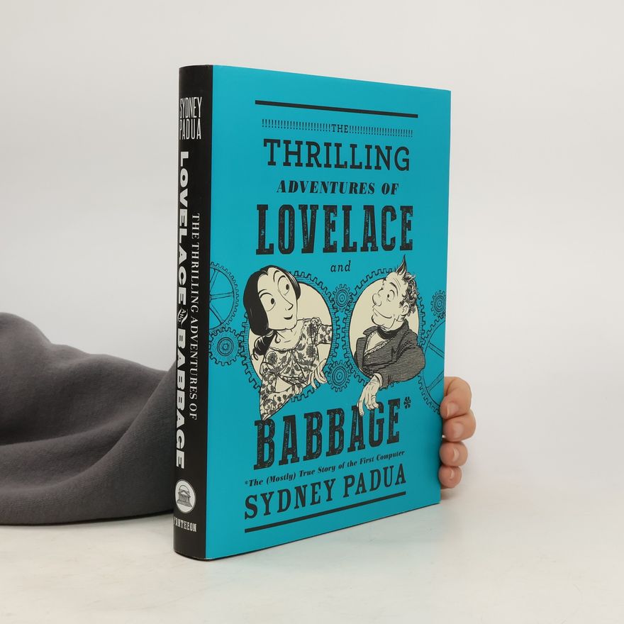 Sydney Padua The Thrilling Adventures of Lovelace and Babbage