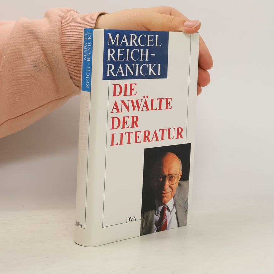 Marcel Reich-Ranicki Die Anwälte der Literatur
