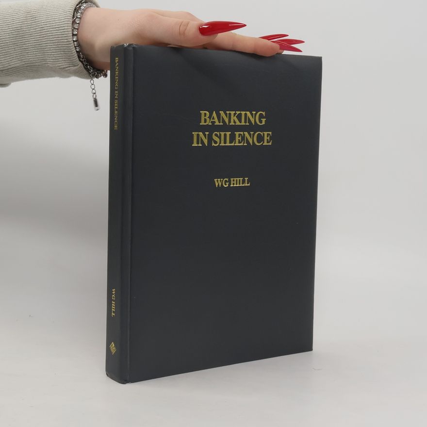 William G. Hill Banking in Silence