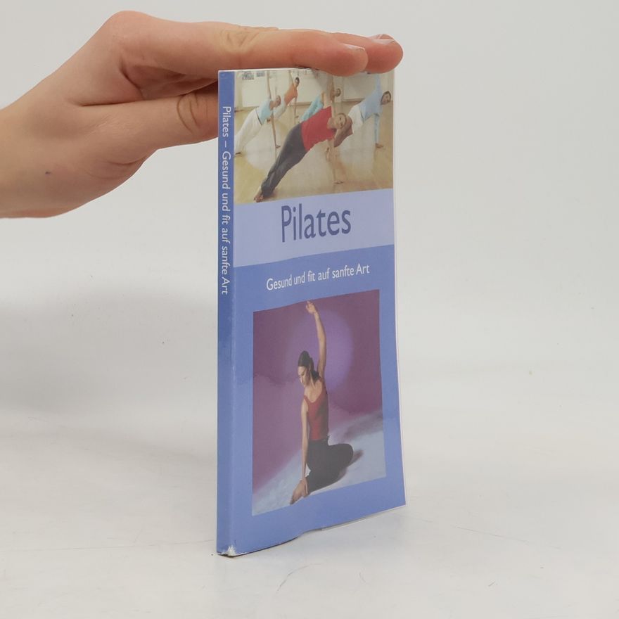 Collectif d'auteurs Pilates: Gesund und fit auf sanfte Art