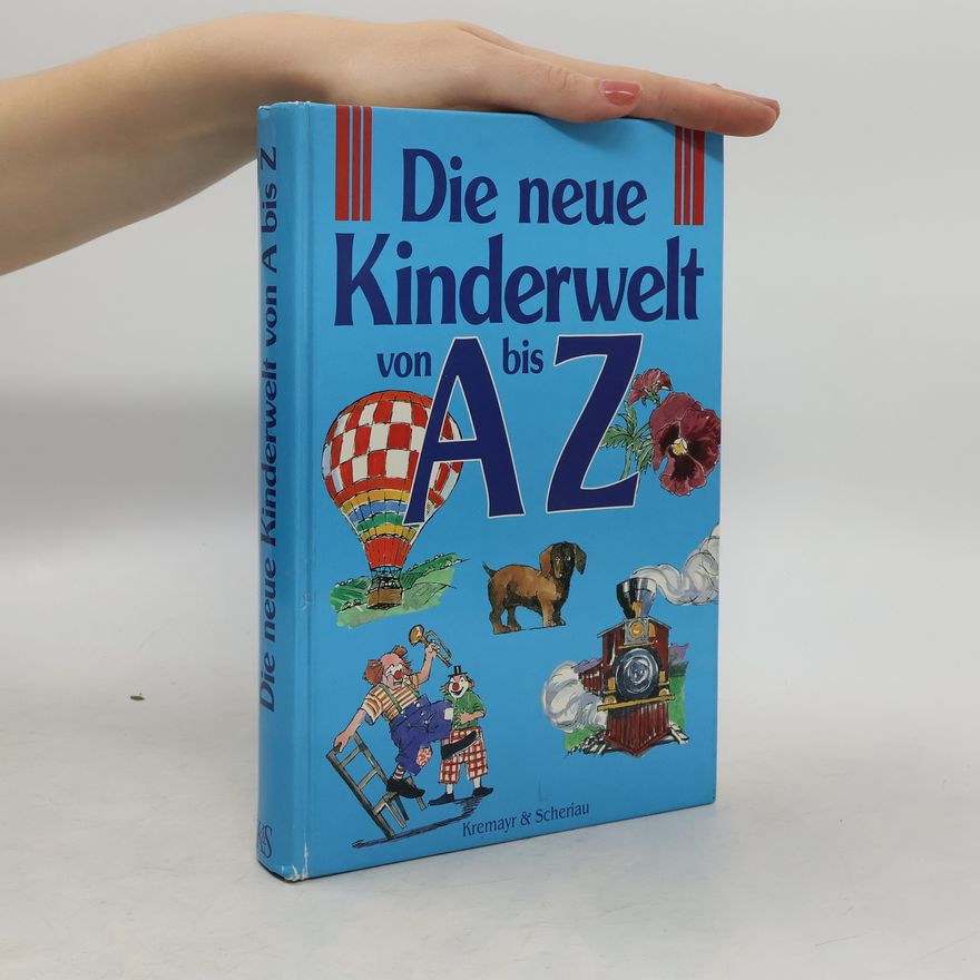 Autorenkollektiv Die neue Kinderwelt von A bis Z