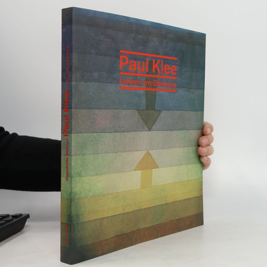 Michael Baumgartner Paul Klee - Lehrer am Bauhaus