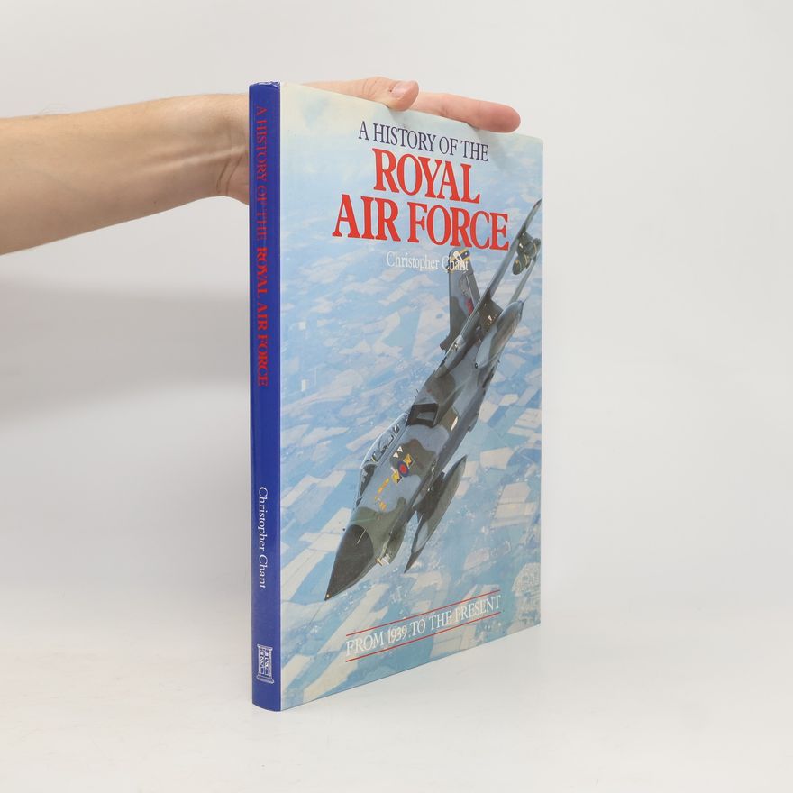 Christopher Chant A history of the Royal Air Force