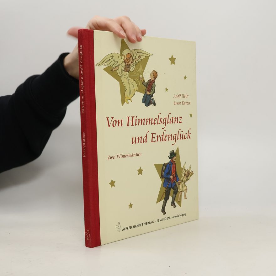Adolf Holst Von Himmelglanz und Erdenglück