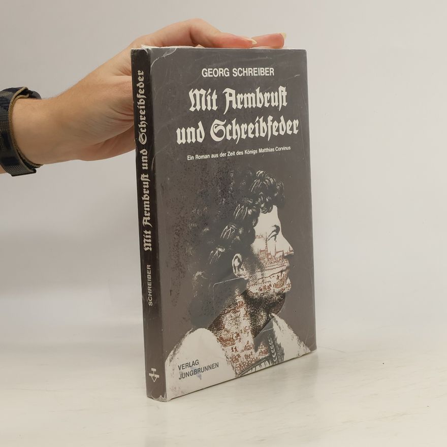 Georg Schreiber Mit Armbrust und Schreibfeder